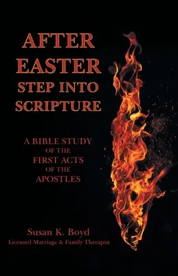 Po Veľkej noci: Skutky apoštolov: Krok do Písma a biblické štúdium prvých Skutkov apoštolov - After Easter: Step into Scripture a Bible Study of the First Acts of the Apostles