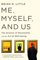 Ja, ja a my: Veda o osobnosti a umenie dobrých životných podmienok - Me, Myself, and Us: The Science of Personality and the Art of Well-Being