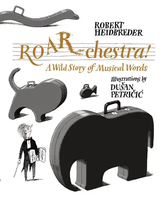 Roar-Chestra!: Divoký príbeh o hudobných slovách - Roar-Chestra!: A Wild Story of Musical Words