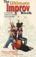 Ultimátna kniha o improvizácii: Kompletný sprievodca komediálnou improvizáciou - The Ultimate Improv Book: A Complete Guide to Comedy Improvisation