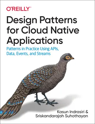Návrhové vzory pre cloudové natívne aplikácie: Vzory v praxi s využitím Apis, dát, udalostí a prúdov - Design Patterns for Cloud Native Applications: Patterns in Practice Using Apis, Data, Events, and Streams