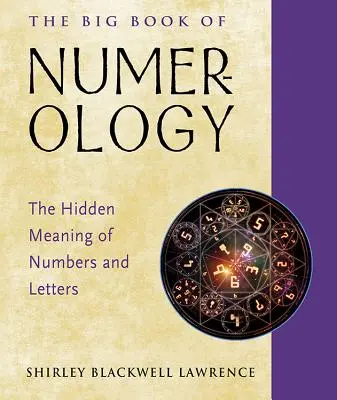 Veľká kniha numerológie: Skrytý význam číslic a písmen - The Big Book of Numerology: The Hidden Meaning of Numbers and Letters