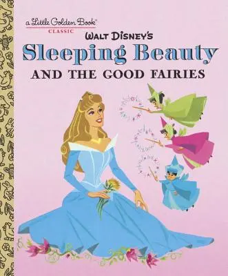 Šípková Ruženka a dobré víly (Disney Classic) - Sleeping Beauty and the Good Fairies (Disney Classic)