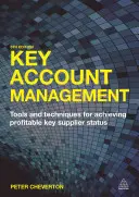 Key Account Management: Nástroje a techniky na dosiahnutie ziskového postavenia kľúčového dodávateľa - Key Account Management: Tools and Techniques for Achieving Profitable Key Supplier Status