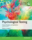 Psychologické testovanie: História, princípy a aplikácie, celosvetové vydanie - Psychological Testing: History, Principles, and Applications, Global Edition
