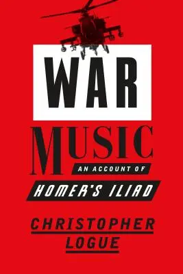 Vojnová hudba: Účtovanie Homérovej Iliady - War Music: An Account of Homer's Iliad