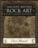 Starobylé britské skalné umenie - sprievodca domorodými kamennými kresbami - Ancient British Rock Art - A Guide to Indigenous Stone Carvings