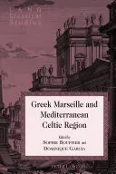 Grécke Marseille a stredomorský keltský región - Greek Marseille and Mediterranean Celtic Region