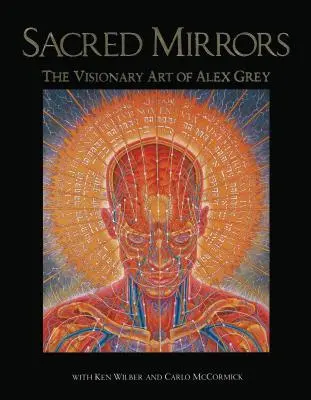 Posvätné zrkadlá: Vizuálne umenie Alexa Greya - Sacred Mirrors: The Visionary Art of Alex Grey