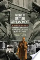 Prizmy britského appeasementu: Revizionistická reputácia Johna Simona, Samuela Hoarea, Anthonyho Edena, lorda Halifaxa a Alfreda Duffa Coopera - Prisms of British Appeasement: Revisionist Reputations of John Simon, Samuel Hoare, Anthony Eden, Lord Halifax, and Alfred Duff Cooper