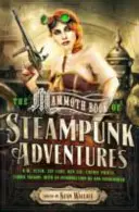 Mamutia kniha steampunkových dobrodružstiev - Mammoth Book Of Steampunk Adventures