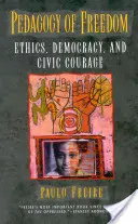 Pedagogika slobody: Etika, demokracia a občianska odvaha - Pedagogy of Freedom: Ethics, Democracy, and Civic Courage