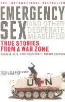 Núdzový sex (a iné zúfalé opatrenia) - Skutočné príbehy z vojnovej zóny - Emergency Sex (And Other Desperate Measures) - True Stories from a War Zone