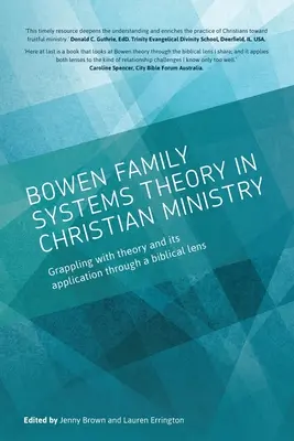 Bowenova teória rodinných systémov v kresťanskej službe: Vydanie knihy: Zápas s teóriou a jej aplikáciou cez biblickú optiku - Bowen family systems theory in Christian ministry: Grappling with Theory and its Application Through a Biblical Lens