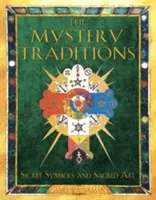 Tajomné tradície: Tajné symboly a posvätné umenie - The Mystery Traditions: Secret Symbols and Sacred Art