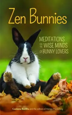 Zenové zajačiky: (Zenová kniha): Meditácie pre múdre mysle milovníkov zajačikov - Zen Bunnies: Meditations for the Wise Minds of Bunny Lovers