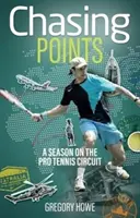 Honba za bodmi: Sezóna na profesionálnom tenisovom okruhu - Chasing Points: A Season on the Pro Tennis Circuit