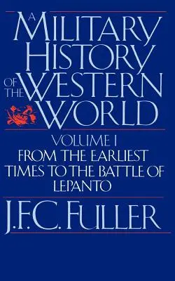 Vojenské dejiny západného sveta, zväzok I: Od najstarších čias po bitku pri Lepante - A Military History of the Western World, Vol. I: From the Earliest Times to the Battle of Lepanto