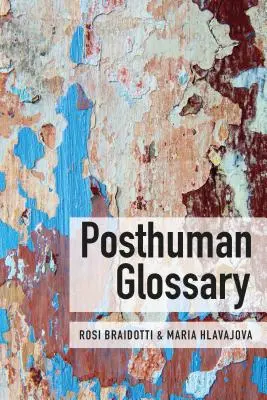 Posthumánny slovník - Posthuman Glossary
