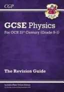Grade 9-1 GCSE Physics: OCR 21st Century Revision Guide with Online Edition