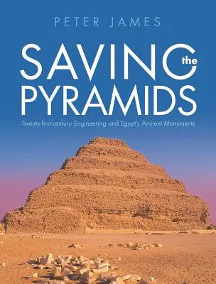 Záchrana pyramíd: inžinierstvo dvadsiateho prvého storočia a staroveké pamiatky Egypta - Saving the Pyramids: Twenty First Century Engineering and Egypt's Ancient Monuments