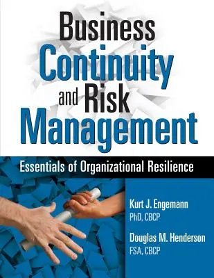 Riadenie kontinuity podnikania a rizík: Základy organizačnej odolnosti - Business Continuity and Risk Management: Essentials of Organizational Resilience