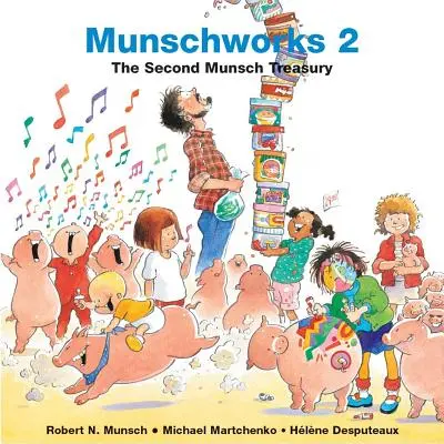 Munschworks: Druhá Munschova pokladnica - Munschworks: The Second Munsch Treasury