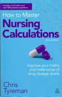 Ako zvládnuť výpočty v ošetrovateľstve: Zlepšite si matematiku a pochopte tabuľky dávkovania liekov - How to Master Nursing Calculations: Improve Your Maths and Make Sense of Drug Dosage Charts