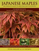 Japonské javory: Kompletný sprievodca výberom a pestovaním - Japanese Maples: The Complete Guide to Selection and Cultivation
