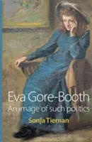 Eva Gore-Booth: Obraz takejto politiky - Eva Gore-Booth: An Image of Such Politics