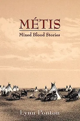 Metis, príbehy zmiešanej krvi - Metis, Mixed Blood Stories