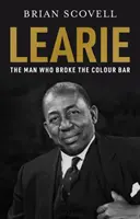 Learie: Muž, ktorý rozbil farebnú lištu - Learie: The Man Who Broke The Colour Bar
