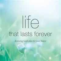 Život naveky - v Božom pláne pre vašu budúcnosť - Life that lasts forever - Knowing God's plan for your future