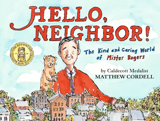 Ahoj, sused!: Milý a starostlivý svet pána Rogersa - Hello, Neighbor!: The Kind and Caring World of Mister Rogers