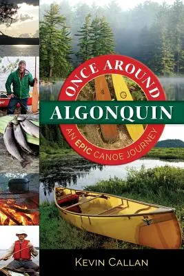 Raz okolo Algonquinu: Epická cesta na kanoe - Once Around Algonquin: An Epic Canoe Journey