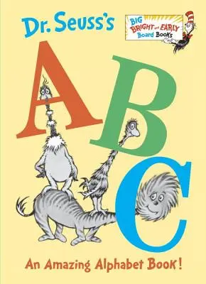 Abeceda Dr. Seussa: Abeceda: Úžasná abecedná kniha! - Dr. Seuss's ABC: An Amazing Alphabet Book!