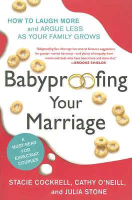 Babyproofing Your Marriage: Ako sa viac smiať a menej hádať, keď sa vaša rodina rozrastá - Babyproofing Your Marriage: How to Laugh More and Argue Less as Your Family Grows