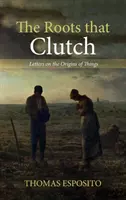 Korene, ktoré držia - The Roots that Clutch