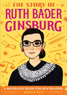 Príbeh Ruth Bader Ginsburgovej: Životopisná kniha pre začínajúcich čitateľov - The Story of Ruth Bader Ginsburg: A Biography Book for New Readers