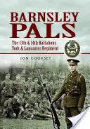 Barnsley Pals: 13. a 14. prápor York & Lancaster Regiment - Barnsley Pals: The 13th & 14th Battalions York & Lancaster Regiment