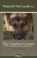Opatrný pes: Ako pomôcť psom prekonať strach - The Cautious Canine: How to Help Dogs Conquer Their Fears
