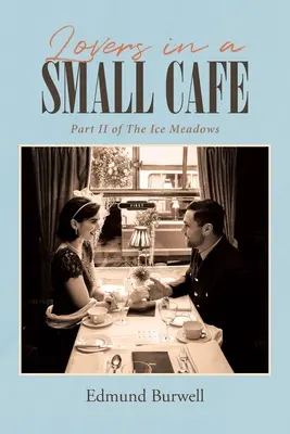 Milenci v malej kaviarni: Ľadové lúky: druhá časť - Lovers in a Small Cafe: Part II of The Ice Meadows