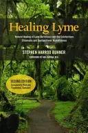 Liečenie boreliózy: Prírodné liečenie lymskej boreliózy a koinfekcií chlamýdií a škvrnitej horúčky rickettsiózy - Healing Lyme: Natural Healing of Lyme Borreliosis and the Coinfections Chlamydia and Spotted Fever Rickettsiosis