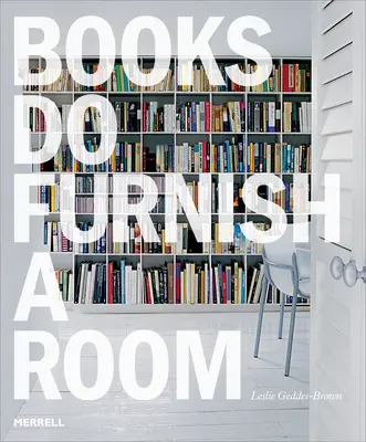 Knihy zariadia izbu: Usporiadajte, vystavte, uložte - Books Do Furnish a Room: Organize, Display, Store