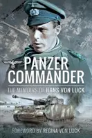 Panzer Commander: Spomienky Hansa von Lucka - Panzer Commander: The Memoirs of Hans Von Luck