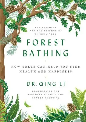Lesné kúpanie: Ako vám stromy môžu pomôcť nájsť zdravie a šťastie - Forest Bathing: How Trees Can Help You Find Health and Happiness