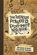 Experimentálny zošit s modlitbami pre tínedžerov - Teenage Prayer Experiment Notebook