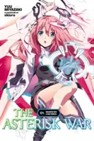 The Asterisk War, Vol. 1 (Light Novel): Stretnutie s ohnivou princeznou - The Asterisk War, Vol. 1 (Light Novel): Encounter with a Fiery Princess