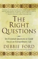 Správne otázky: Desať základných otázok, ktoré vás povedú k výnimočnému životu - The Right Questions: Ten Essential Questions to Guide You to an Extraordinary Life
