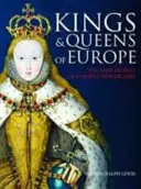 Králi a kráľovné Európy - Temné tajomstvá európskych monarchií - Kings and Queens of Europe - The Dark Secrets of Europe's Monarchies